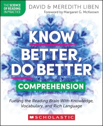 20251001-Know-Better-Do-Better-book-cover-01-205x250 The cover of a book titled, Know Better, Do Better Comprehension - Fueling the Reading Brain with Knowledge, Vocabulary, and Rich Language by authors David and Meredith Liben. Behind the words know better do better, there is an inky blue design.